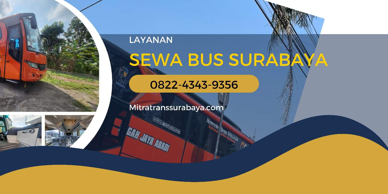 Sewa Bus Surabaya: Solusi Terbaik untuk Perjalanan Grup